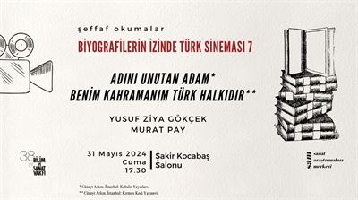 Biyografilerin İzinde Türk Sineması 7: Adını Unutan Adam / Benim Kahramanım Türk Halkıdır