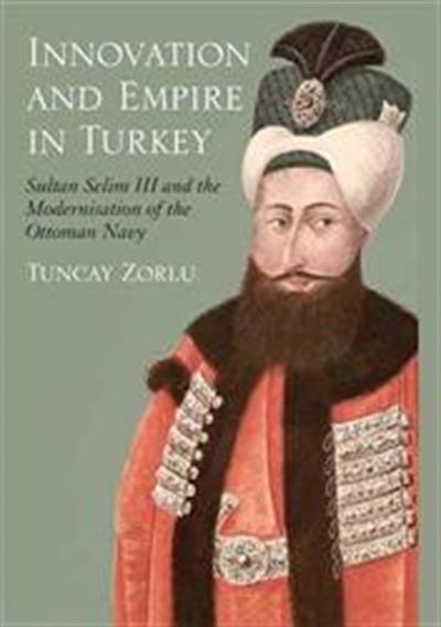Selim III and the Modernation of the Ottoman Navy