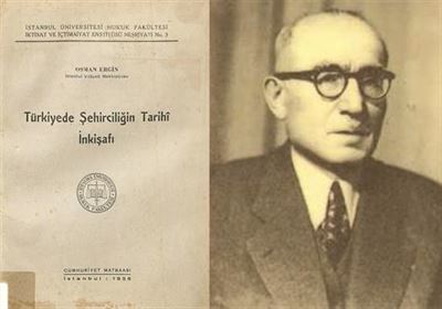 Osman Nuri Ergin and Türkiye’de Şehirciliğin Tarihî İnkişafı 