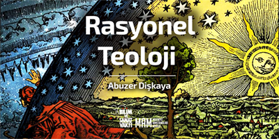 Rasyonel Teoloji Okuma Grubu (II)