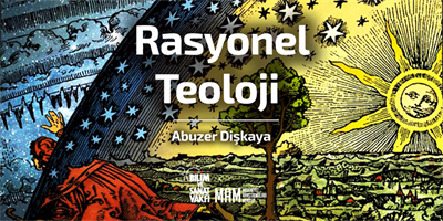 Rasyonel Teoloji Okuma Grubu (III)