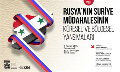 PANEL: Rusya'nın Suriye Müdahalesinin Küresel ve Bölgesel Yansımaları