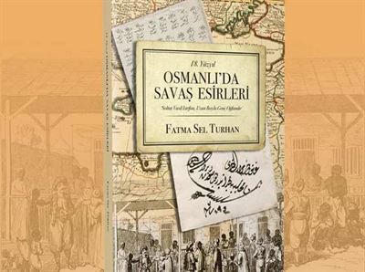 18. Yüzyıl Osmanlı’da Savaş Esirleri
