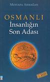 The Ottoman Empire: Humanity’s Last Island 