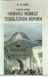 Reform in the Ottoman Central Organization during the Tanzimat Period 