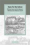 Osmanlılarda Askeri Güç ve Silah Endüstrisi