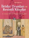 İktidar Oyunları ve Resimli Kitaplar: II. Osman Devrinde Değişen Güç Simgeleri