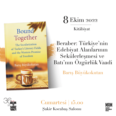 Beraber: Türkiye'nin Edebiyat Alanlarının Sekülerleşmesi ve Batı'nın Özgürlük Vaadi
