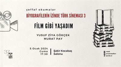 Biyografilerin İzinde Türk Sineması 3: Film Gibi Yaşadım