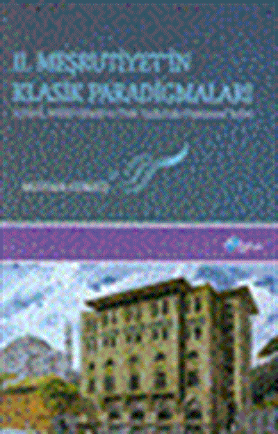 II. Meşrutiyet Dönemi Klasik Paradigmaları