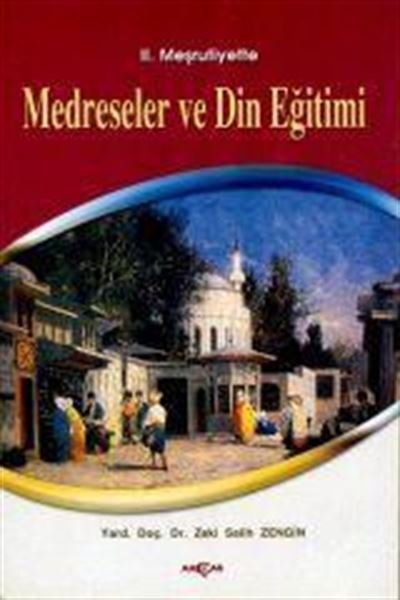 II. Meşrutiyette Medreseler ve Din Eğitimi