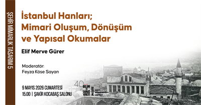 İstanbul Hanları: Mimari Oluşum, Dönüşüm ve Yapısal Okumalar