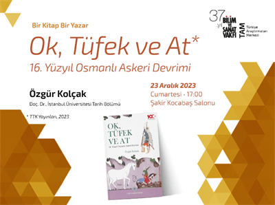 Ok, Tüfek ve At 16. Yüzyıl Osmanlı Askerî Devrimi