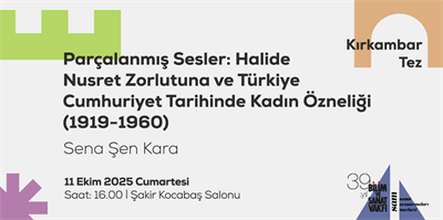 Parçalanmış Sesler: Halide Nusret Zorlutuna ve Türkiye Cumhuriyet Tarihinde Kadın Özneliği (1919-1960)
