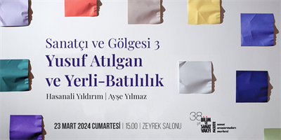 Sanatçı ve Gölgesi 3: Yusuf Atılgan ve Yerli-Batılılık