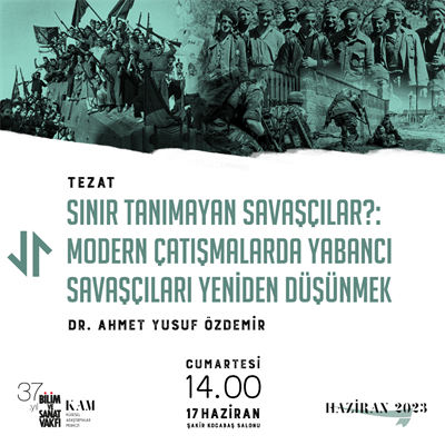 Sınır Tanımayan Savaşçılar? Modern Çatışmalarda Yabancı Savaşçıları Yeniden Düşünmek